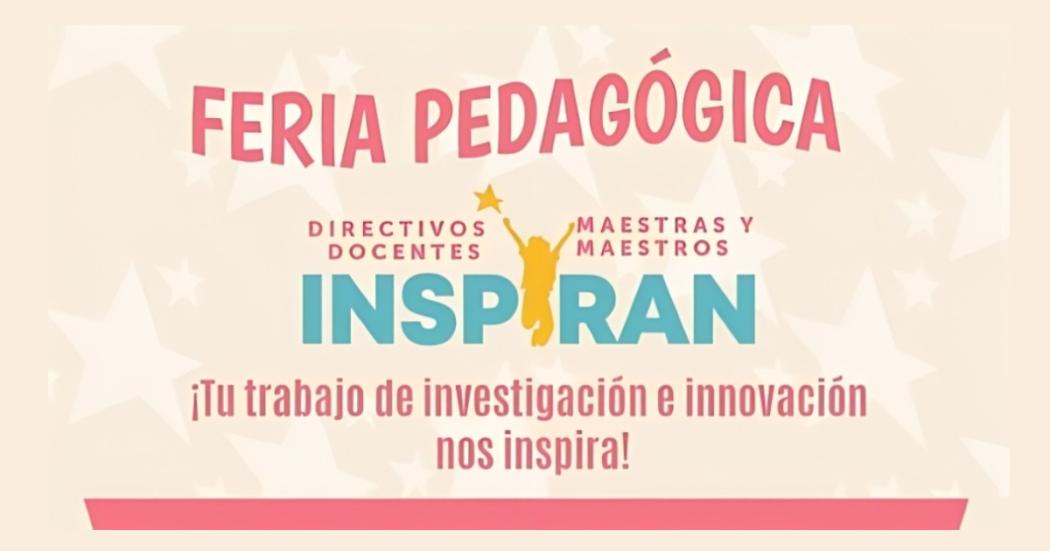 Feria pedagógica del programa Maestras y Maestros que Inspiran 