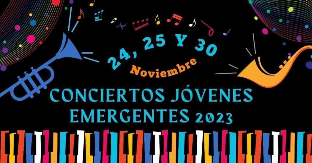 24, 15 y 30 de noviembre Conciertos Jóvenes Emergentes 2023 ¡Gratis!