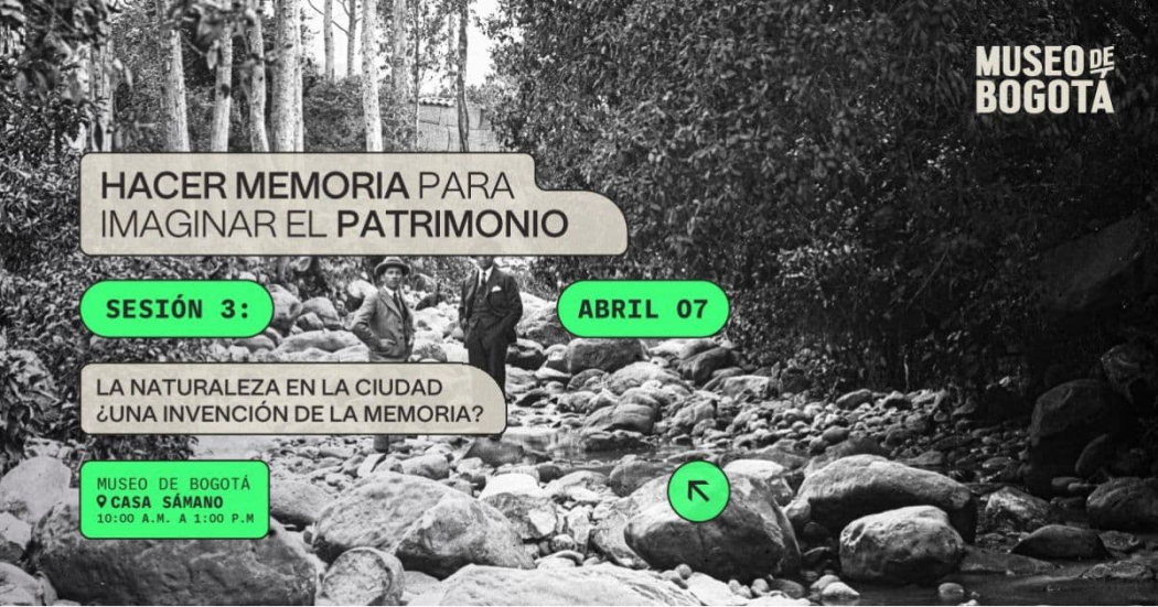 Abril 7: La naturaleza en la ciudad ¿una invención de la memoria?