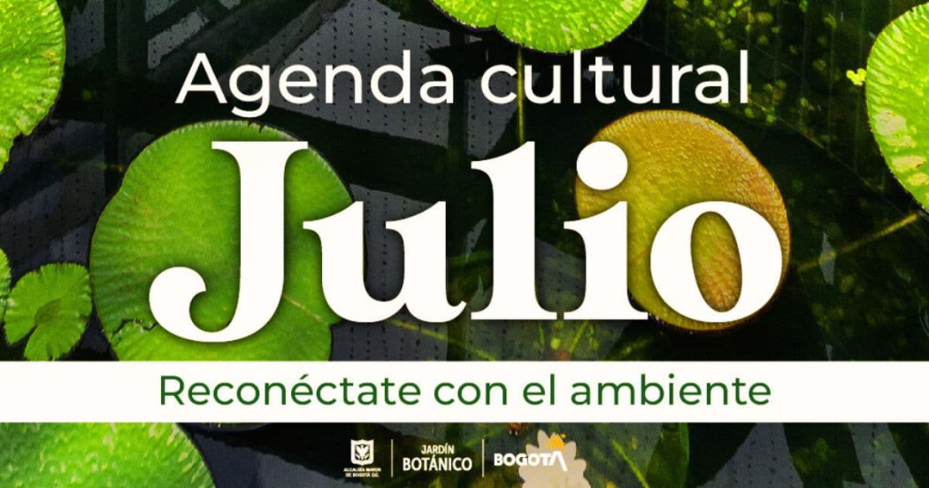 Planes en el Jardín Botánico de Bogotá para julio 2024