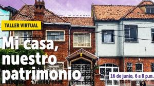 Taller virtual: Mi casa, nuestro patrimonio del 16 de junio del 2022