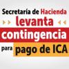 Se levanta la contingencia para declarar y pagar el cuarto bimestre de ICA